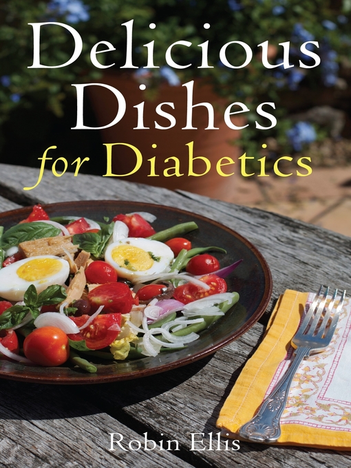 Title details for Delicious Dishes for Diabetics by Robin Ellis - Available